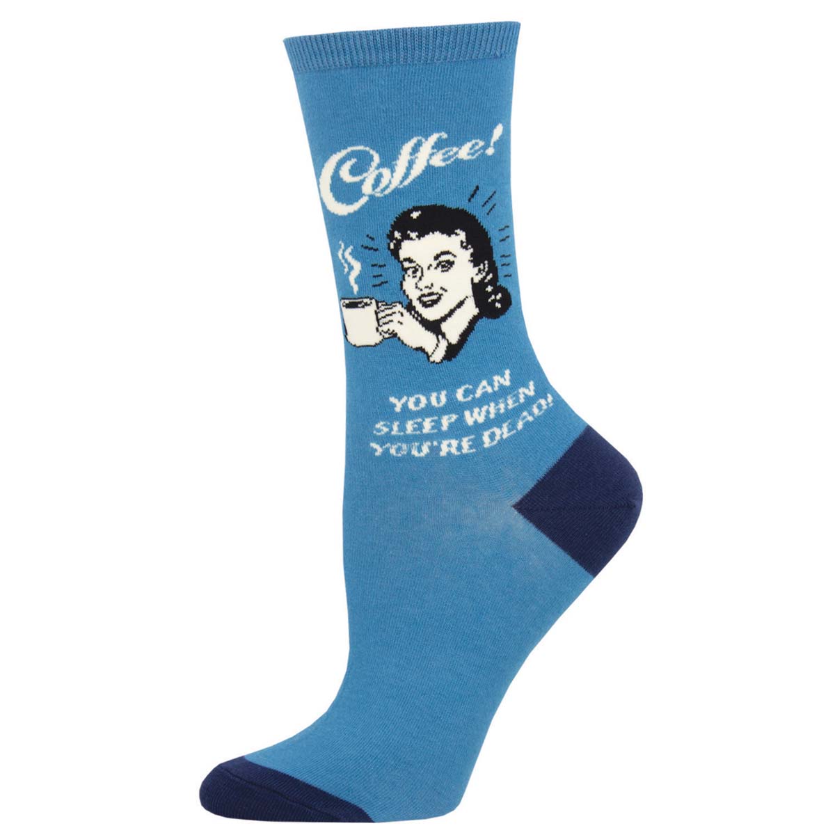 A blue cotton crew sock with a retro cartoon illustration of a woman holding a coffee cup and the phrases 'Coffee! You can sleep when you're dead.'.